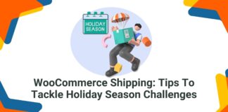 WooCommerce Shipping: Tips To Tackle Holiday Season Challenges WooCommerce Shipping Tips To Tackle Holiday Season Challenges