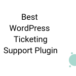 Best WordPress Ticketing Support Plugin