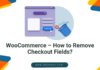 How to Remove Checkout Fields?