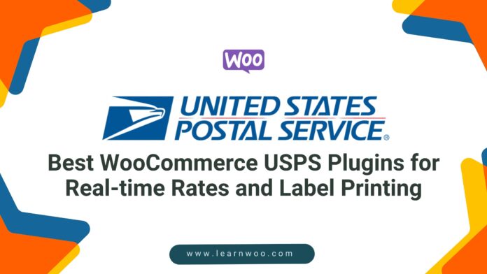 Best WooCommerce USPS Plugins for Real-time Rates and Label Printing Best WooCommerce USPS Plugins for Real-time Rates and Label Printing