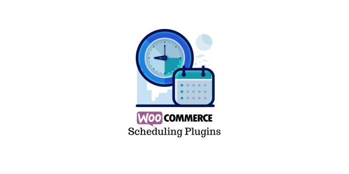 WooCommerce Scheduling Plugins