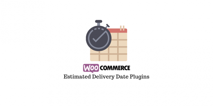 WooCommerce Estimated Delivery Date Plugins
