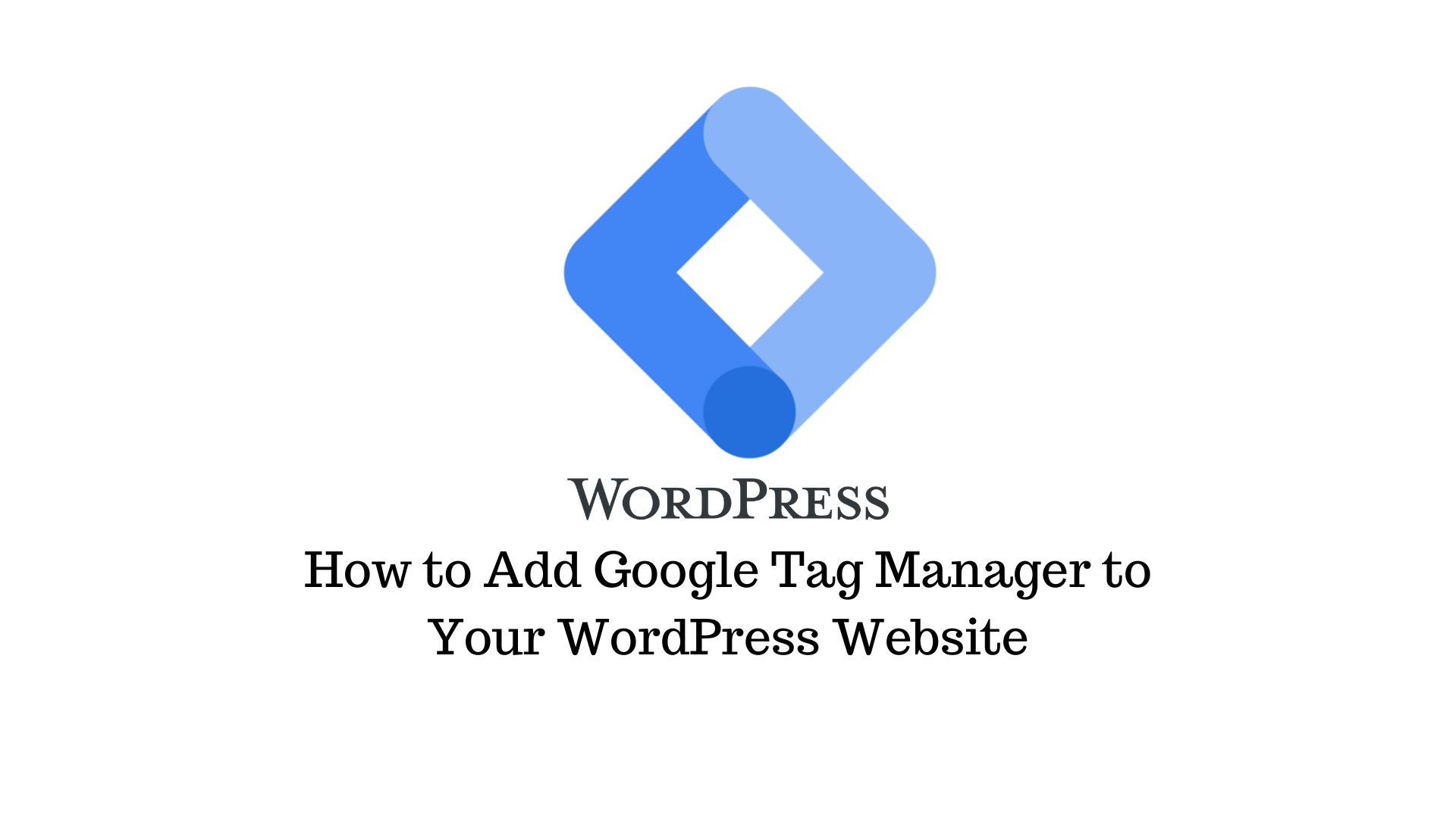 how-to-add-google-tag-manager-to-your-wordpress-website-with-video-learnwoo