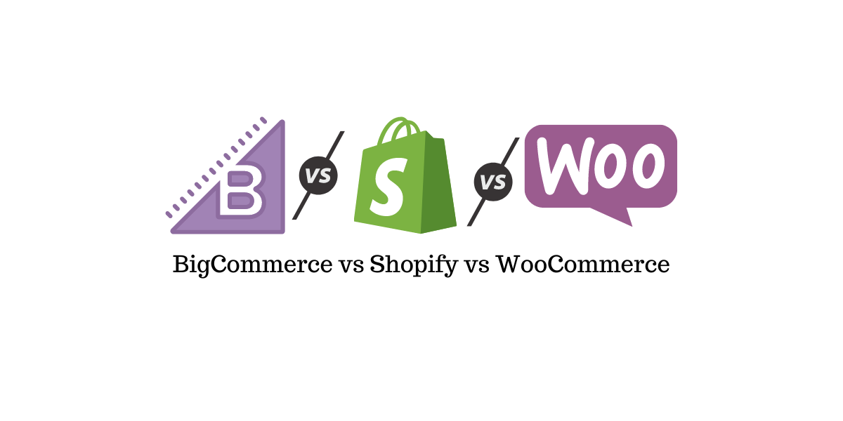 BigCommerce vs Shopify vs WooCommerce