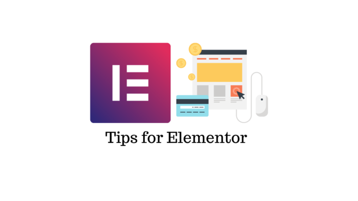 Tips to Use Elementor