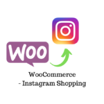 Complete Guide to Sell Your WooCommerce Products on Instagram Shopping
