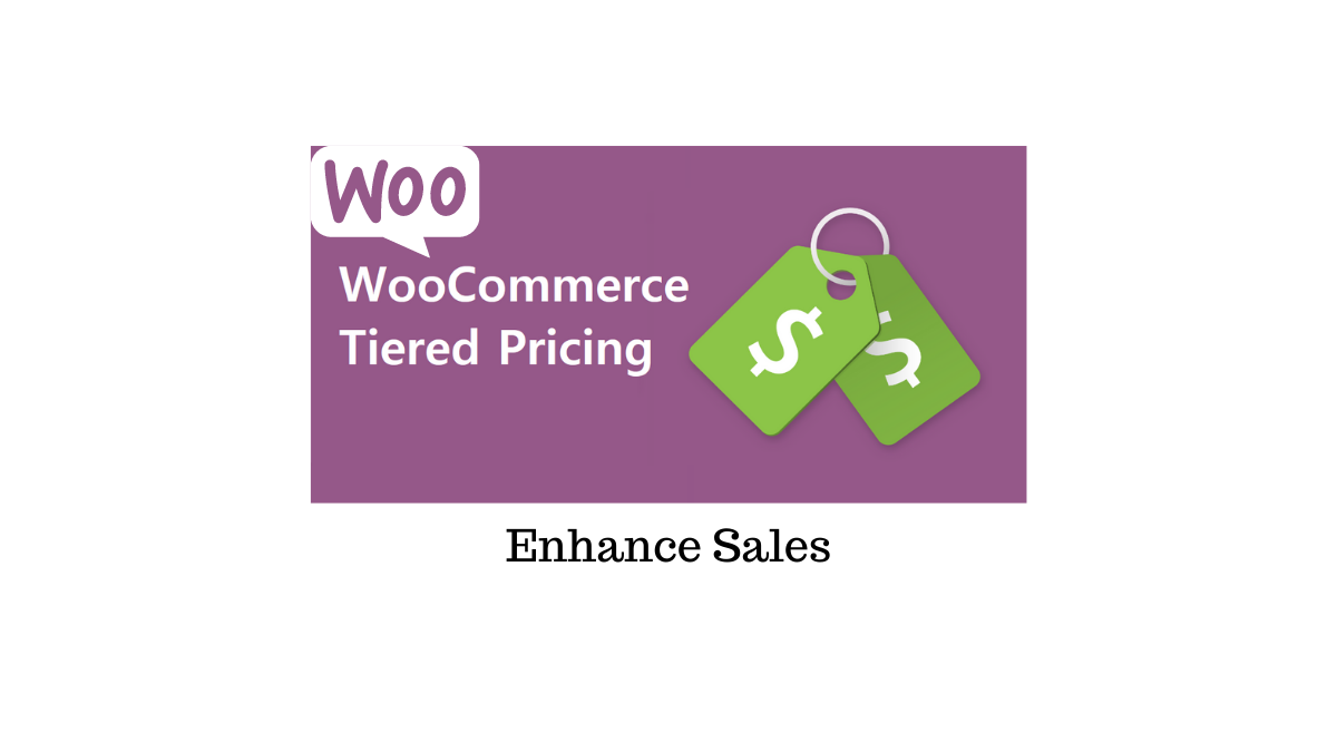 How WooCommerce Tiered Pricing Option Can Enhance Sales - LearnWoo