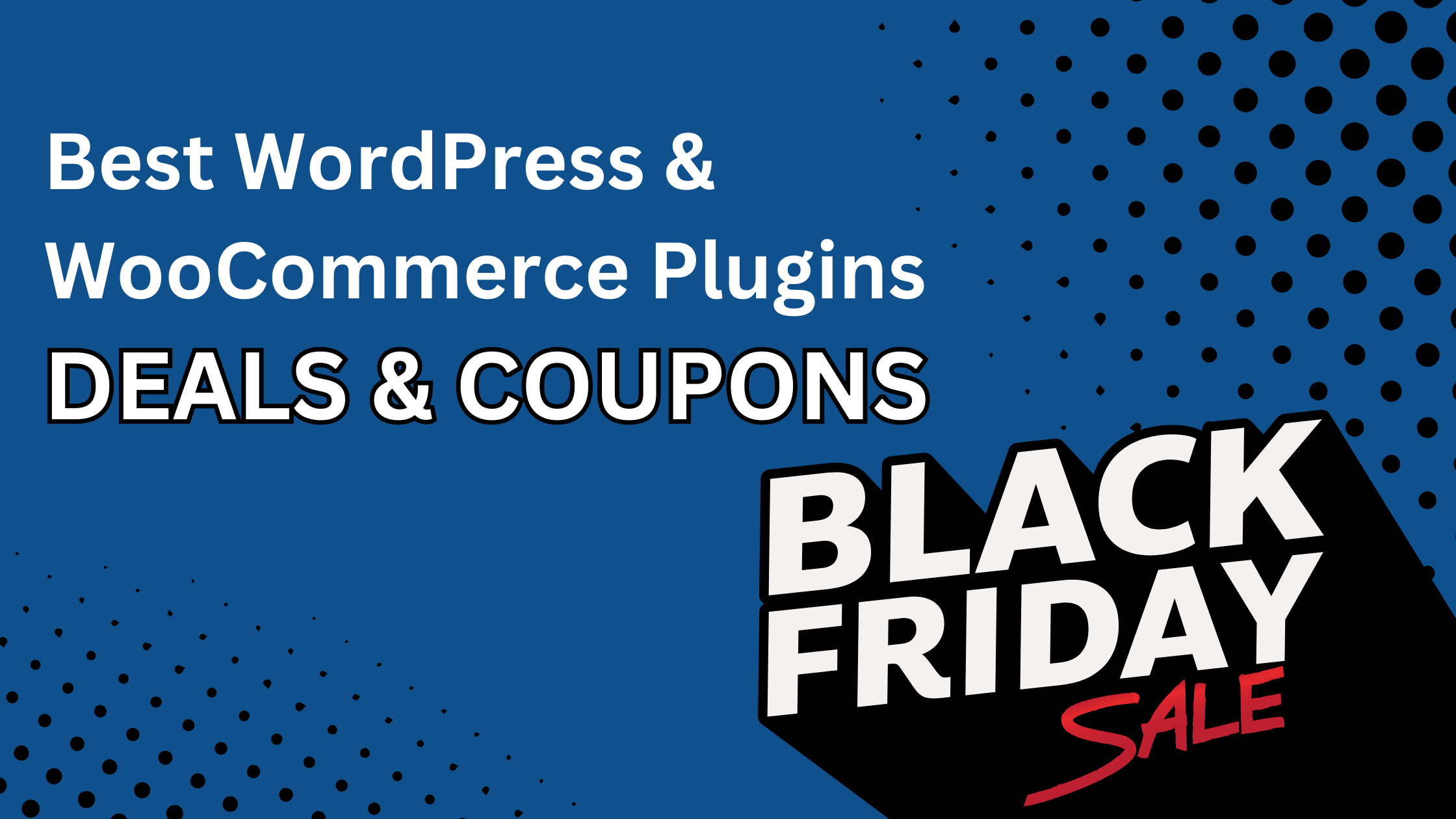 Black Friday 2023 Deals on WordPress WooCommerce Plugins and