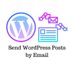 Send WordPress Posts by Email