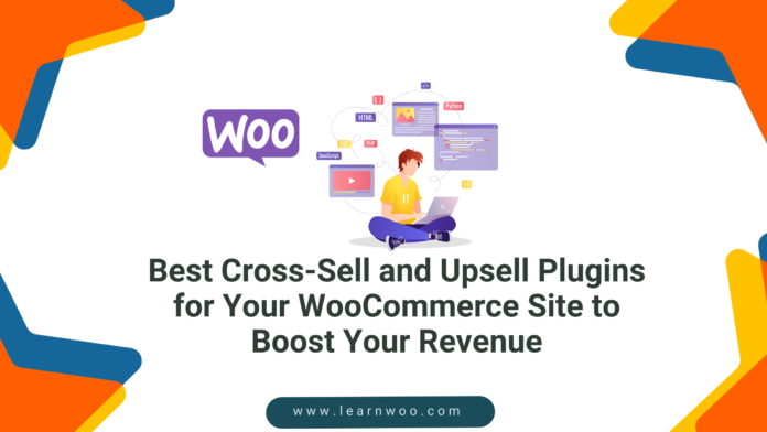 Best Cross-Sell and Upsell Plugins for Your WooCommerce Site to Boost Your Revenue