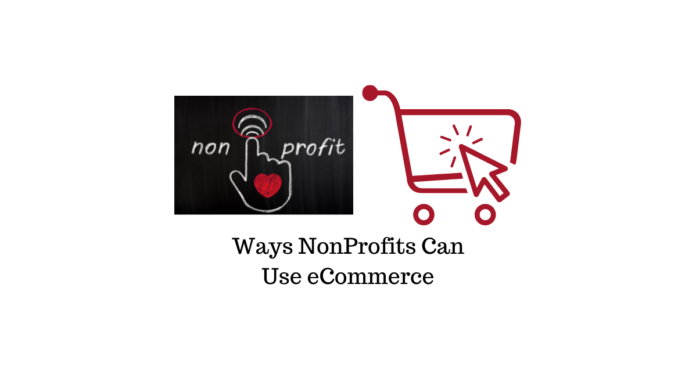 Ways Nonprofits Can Use Ecommerce