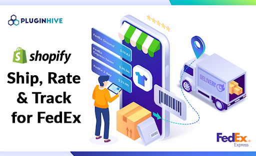 Shopify Ship, Rate, and Track for FedEx by PluginHive