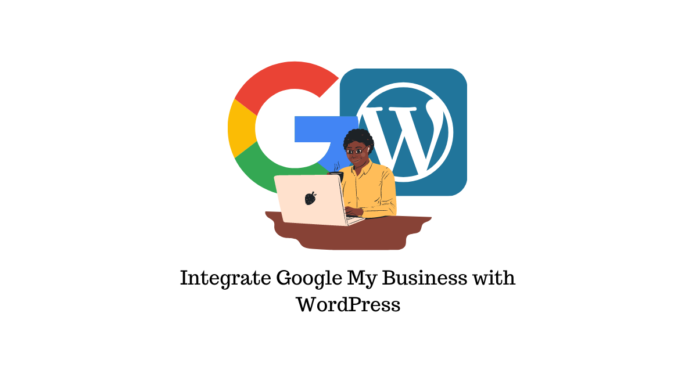how to integrate Google My Business with WordPress