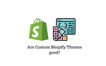 Are custom Shopify themes good?