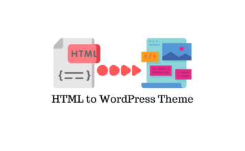 Converting Your Html Website To A WordPress Theme