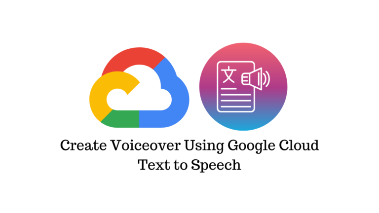 How to Create Voiceover Using Google Cloud Text to Speech (Includes ...