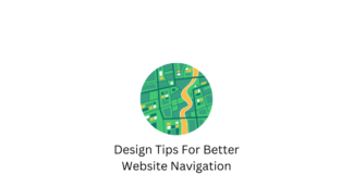 Design Tips For Better Website Navigation