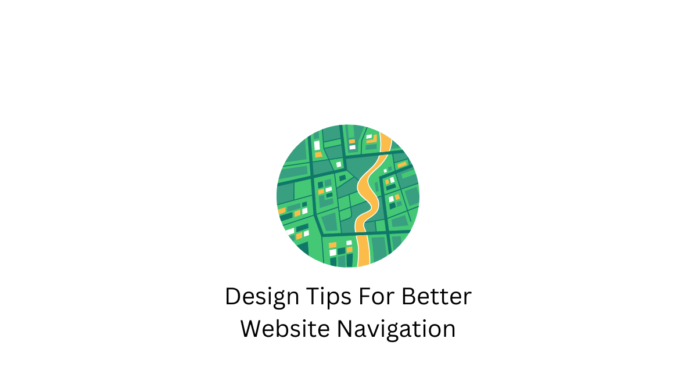 Design Tips For Better Website Navigation