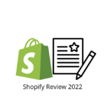 Shopify Review 2022