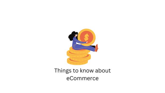 Things to know about eCommerce
