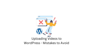 Uploading Videos to WordPress - Mistakes to Avoid