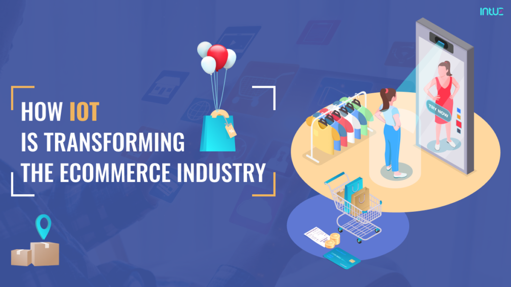 How IoT is transforming the eCommerce industry