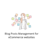 Blog Posts Organizing for eCommerce stores