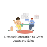 Demand Generation to Grow Leads and Sales