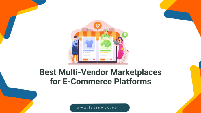 Best Multi-Vendor Marketplaces for E-Commerce Platforms