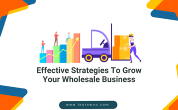 Effective Strategies To Grow Your Wholesale Business