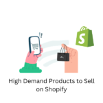 High Demand Products to Sell on Shopify