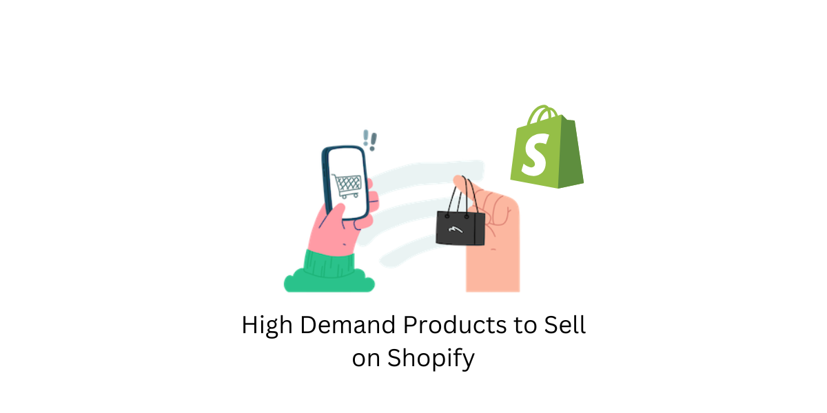8 HighDemand Products to Sell on Shopify in 2024 LearnWoo