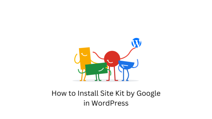 How to Install Site Kit by Google in WordPress