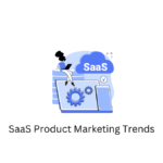 SaaS Product Marketing Trends 2022