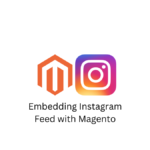 Embed Instagram Feed to Magento 2