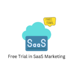 The Role of Free Trials in SaaS Marketing