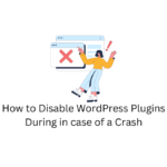 How to Disable WordPress Plugins During a Crash