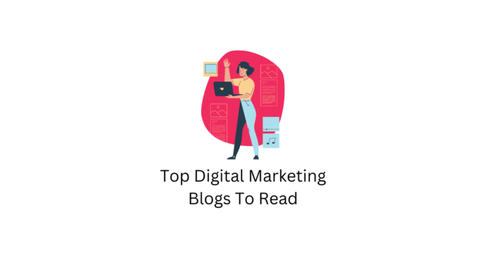 Top Digital Marketing Blogs To Read