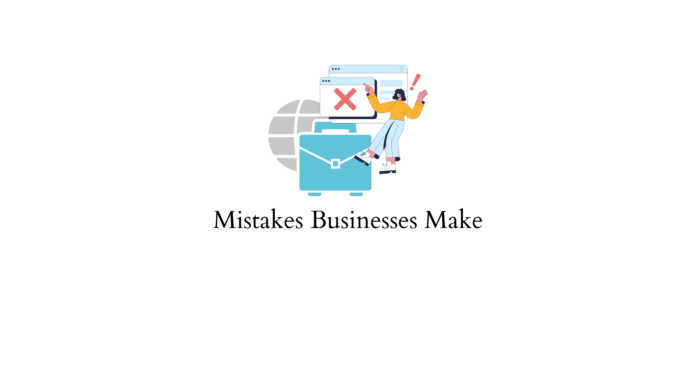 Mistakes business make