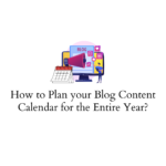 Planning your Content Calendar