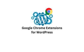 Google Chrome Extensions for WordPress