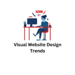 Visual Design Trends for Websites