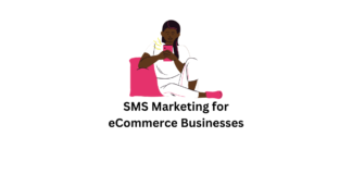 SMS Marketing for eCommerce Businesses