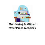 Monitoring Traffic on WordPress Websites