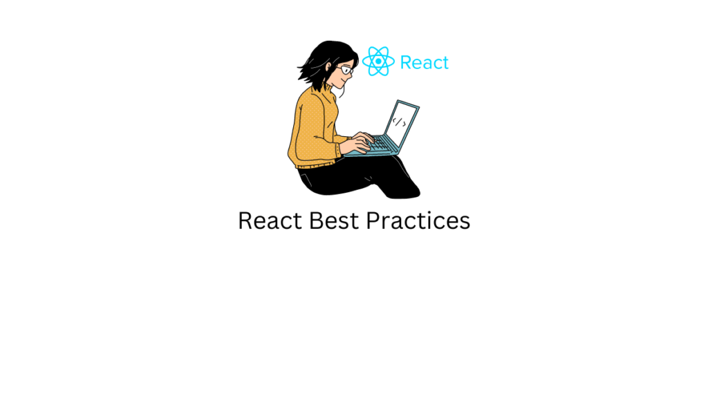 8 React Best Practices That You Should Not Avoid Implementing - LearnWoo