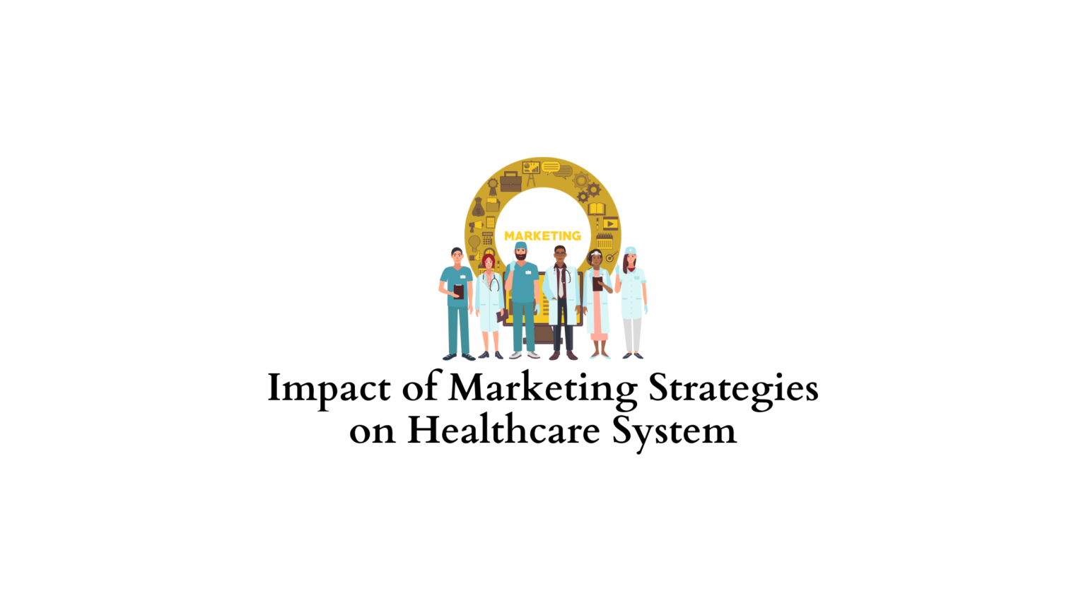 the-impact-of-marketing-strategies-on-healthcare-systems-learnwoo