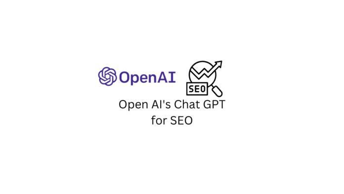 Open AI's Chat GPT for SEO
