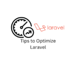 Tips to Optimize Laravel