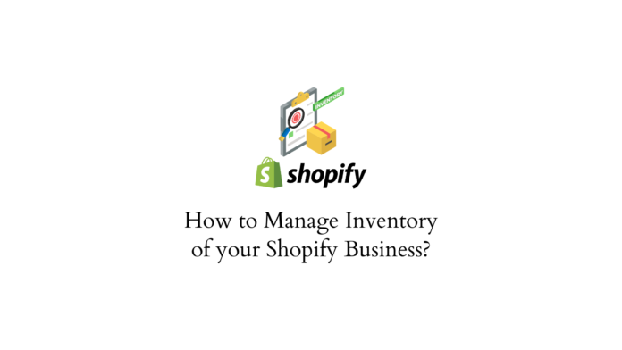 Managing inventory of Shopify business
