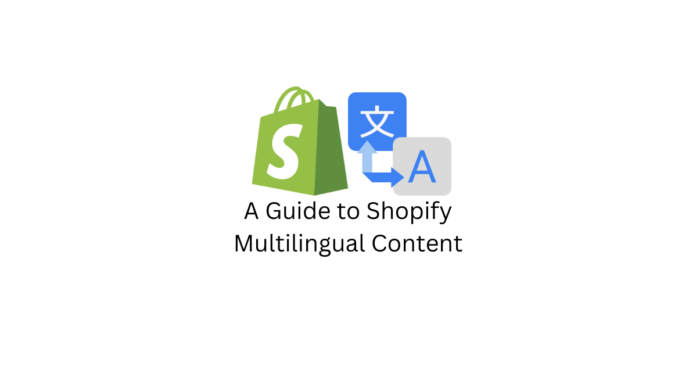 A Guide to Shopify Multilingual Content